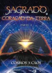 Sagrado Coraçao Da Terra : Cosmos x Caos